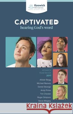 Keswick Year Book 2017: Captivated: Hearing God's Word