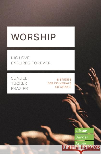 Worship (Lifebuilder Study Guides): His Love Endures Forever