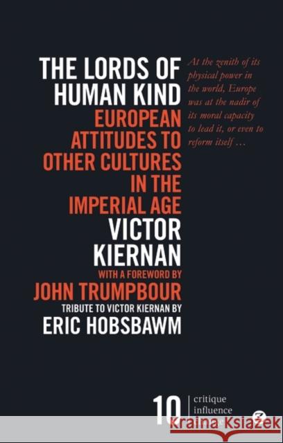 The Lords of Human Kind: European Attitudes to Other Cultures in the Imperial Age