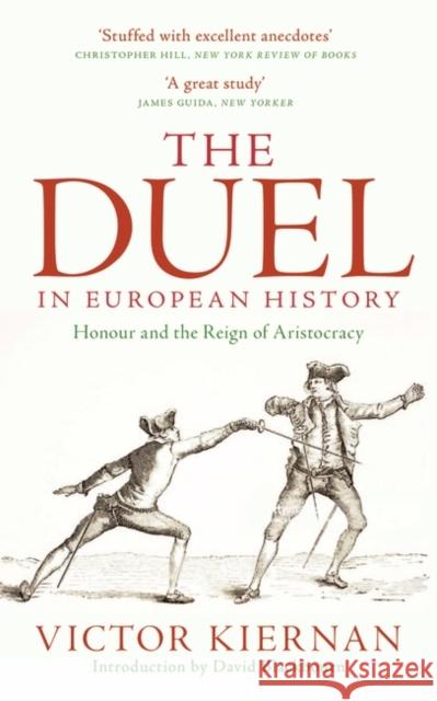 The Duel in European History: Honour and the Reign of Aristocracy