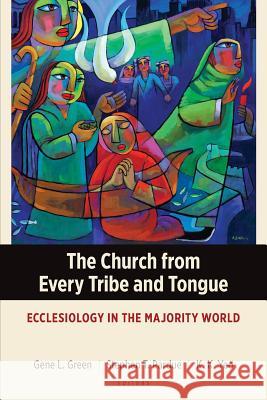 The Church from Every Tribe and Tongue: Ecclesiology in the Majority World