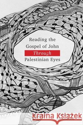 Reading the Gospel of John through Palestinian Eyes