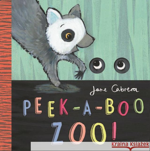 Jane Cabrera - Peek-a-Boo Zoo!