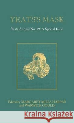 Yeats's Mask: Yeats Annual No. 19