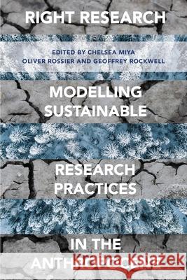 Right Research: Modelling Sustainable Research Practices in the Anthropocene