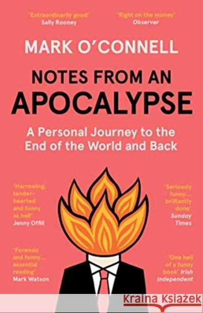 Notes from an Apocalypse: A Personal Journey to the End of the World and Back