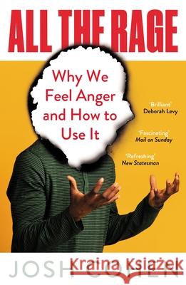 All the Rage: Why We Feel Anger and How to Use It