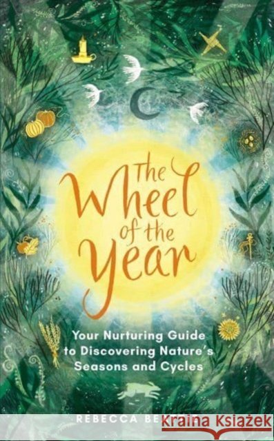 The Wheel of the Year: Your Rejuvenating Guide to Connecting with Nature’s Seasons and Cycles