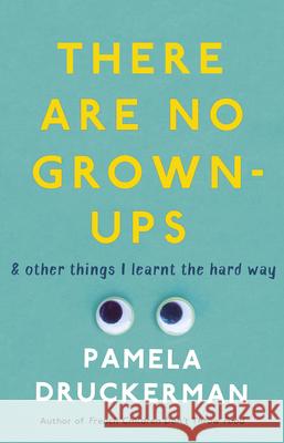 There Are No Grown-Ups: A midlife coming-of-age story