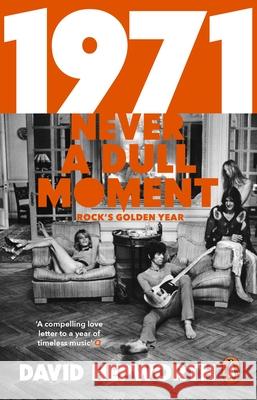 1971 - Never a Dull Moment: Rock's Golden Year