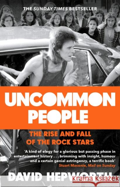 Uncommon People: The Rise and Fall of the Rock Stars 1955-1994