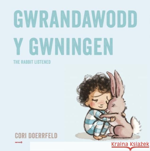 Gwrandawodd y Gwningen / The Rabbit Listened: The Rabbit Listened