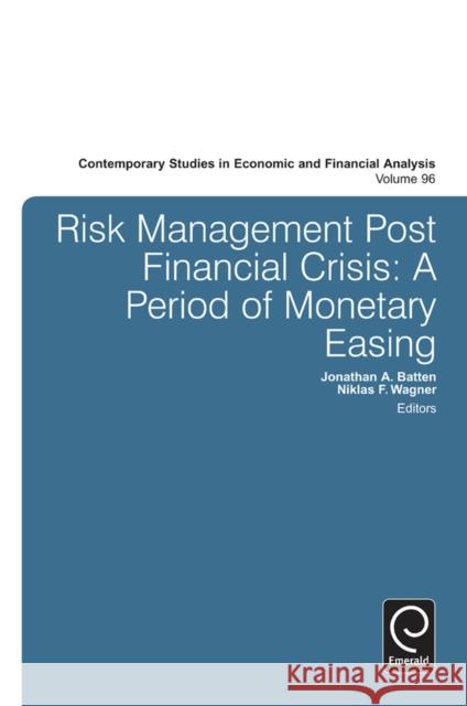 Risk Management Post Financial Crisis: A Period of Monetary Easing