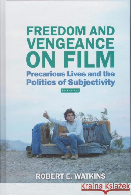 Freedom and Vengeance on Film: Precarious Lives and the Politics of Subjectivity