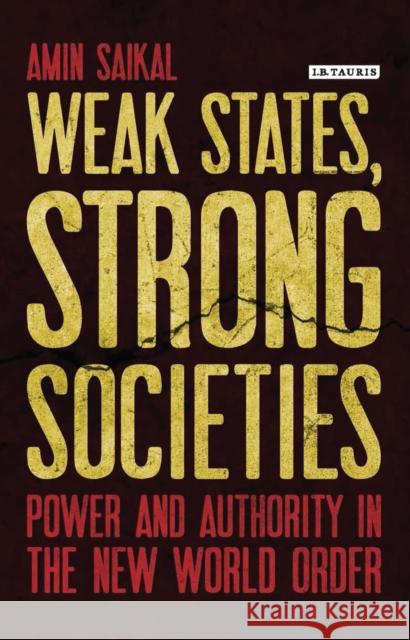 Weak States, Strong Societies: Power and Authority in the New World Order