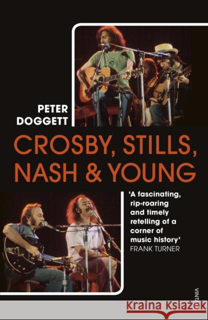 Crosby, Stills, Nash & Young: The definitive biography