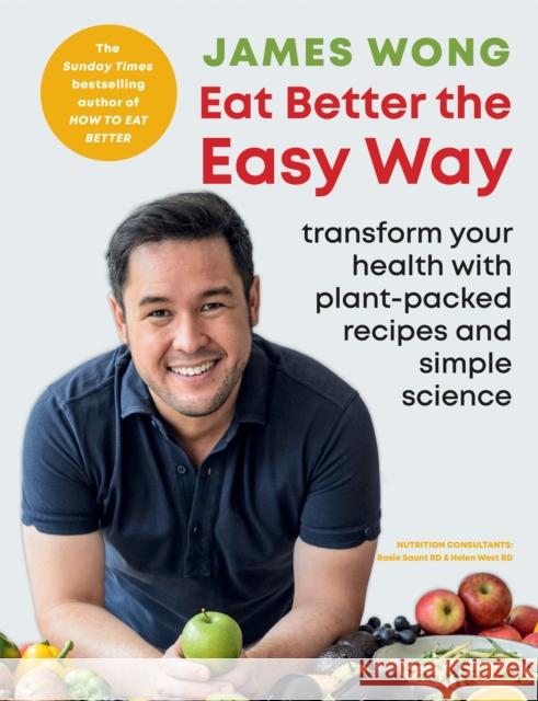 Eat Better the Easy Way: Transform your health with plant-packed recipes and simple science