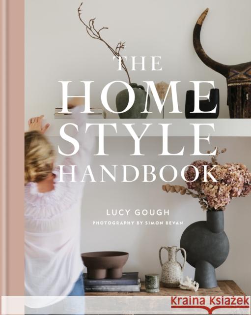 The Home Style Handbook: Understand your true style and how to implement it