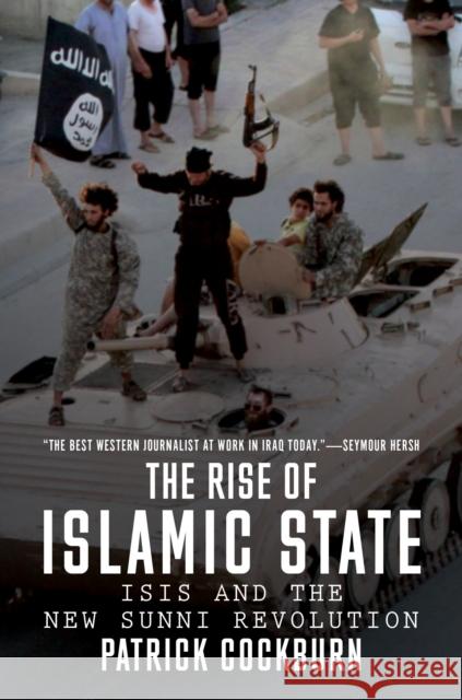 The Rise of Islamic State: Isis and the New Sunni Revolution