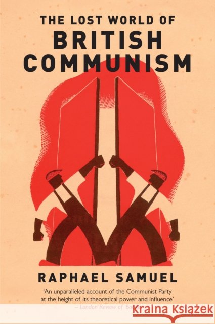 The Lost World of British Communism