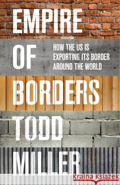 Empire of Borders: The Expansion of the Us Border Around the World