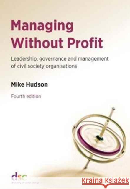 Managing Without Profit: Leadership, Governance and Management of Civil Society Organisations