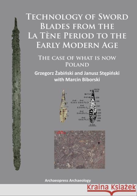 Technology of Sword Blades from the La Tene Period to the Early Modern Age: The Case of What Is Now Poland