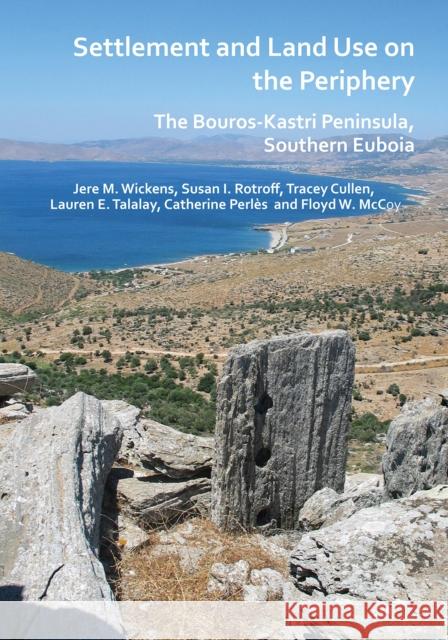 Settlement and Land Use on the Periphery: The Bouros-Kastri Peninsula, Southern Euboia