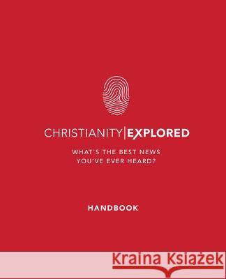 Christianity Explored Handbook: What's the Best News You've Ever Heard?