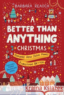 A Better Than Anything Christmas: Explore How Jesus Makes Christmas Better