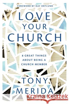 Love Your Church: 8 Great Things about Being a Church Member