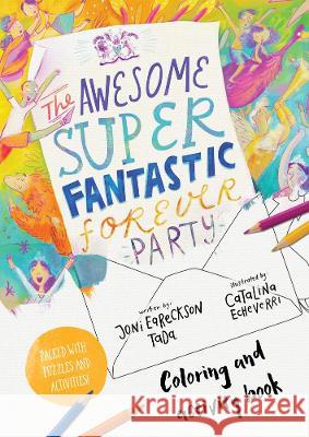 The Awesome Super Fantastic Forever Party Art and Activity Book: Coloring, Puzzles, Mazes and More