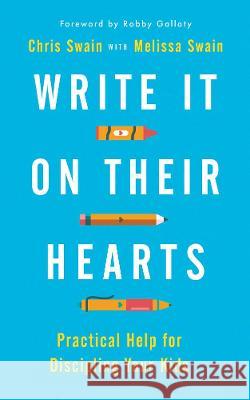 Write It on Their Hearts: Practical Help for Discipling Your Kids