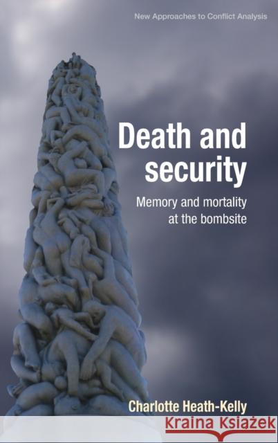 Death and Security: Memory and Mortality at the Bombsite