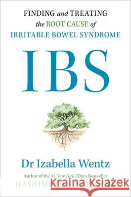 IBS: Finding and Treating the Root Cause of Irritable Bowel Syndrome