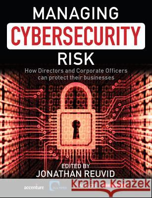 Managing Cybersecurity Risk: How Directors and Corporate Officers Can Protect Their Businesses