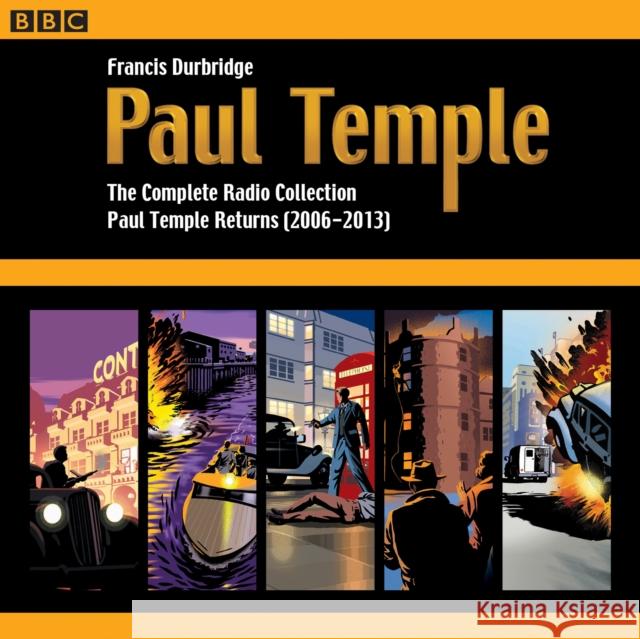 Paul Temple: The Complete Radio Collection: Volume Four: Paul Temple Returns (2006-2013)