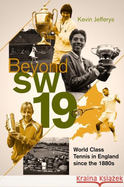 Beyond SW19: World Class Tennis in England since the 1880s
