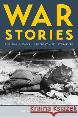 War Stories: The War Memoir in History and Literature