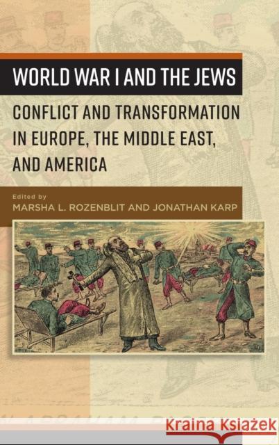 World War I and the Jews: Conflict and Transformation in Europe, the Middle East, and America