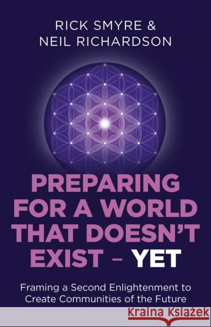 Preparing for a World that Doesn`t Exist – Yet – Framing a Second Enlightenment to Create Communities of the Future