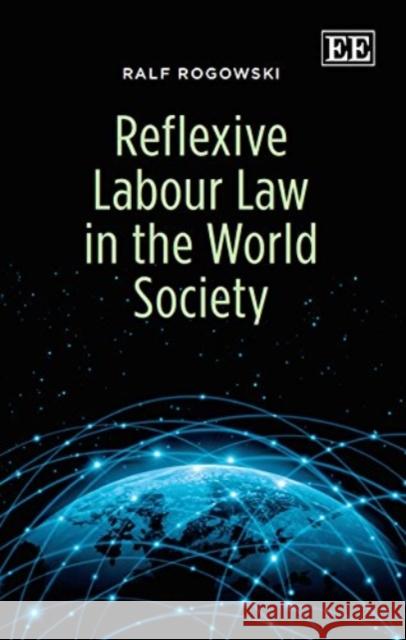 Reflexive Labour Law in the World Society