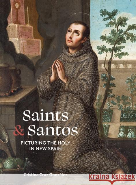 Saints & Santos: Picturing the Holy in New Spain
