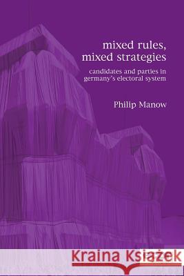 Mixed Rules, Mixed Strategies: Parties and Candidates in Germany's Electoral System