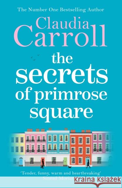 The Secrets of Primrose Square: A warm, feel-good tale of hope from number one bestselling author Claudia Carroll