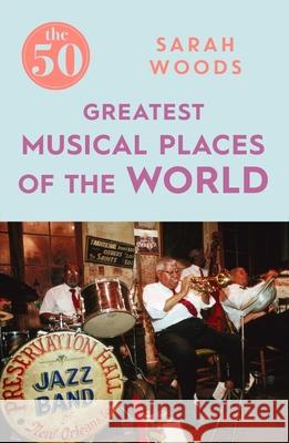 The 50 Greatest Musical Places