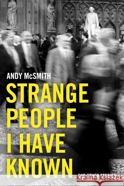 Strange People I Have Known: ... And Other Stories