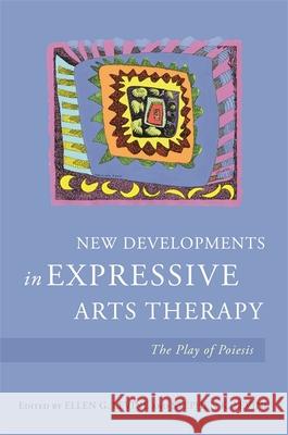 New Developments in Expressive Arts Therapy: The Play of Poiesis