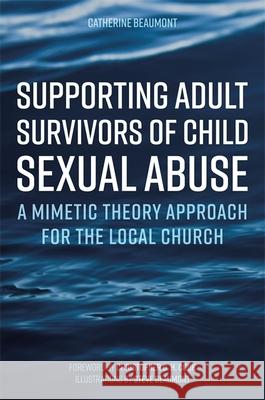 Supporting Adult Survivors of Child Sexual Abuse: A Mimetic Theory Approach for the Local Church