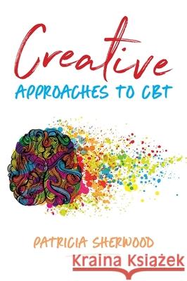 Creative Approaches to CBT: Art Activities for Every Stage of the CBT Process